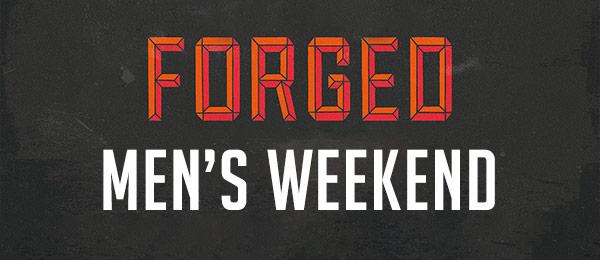 Forged - Men's Weekend